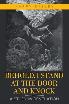 Behold, I Stand at the Door and Knock - Karry Easley