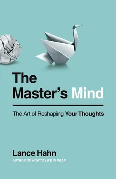 The Master's Mind - Lance Hahn