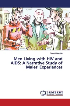Men Living with HIV and AIDS - Tendai Gumbie