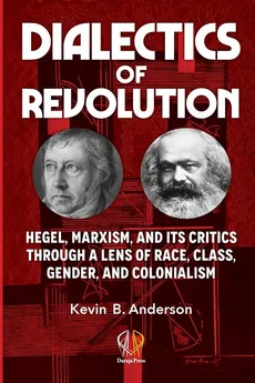 DIALECTICS OF REVOLUTION - Kevin B Anderson