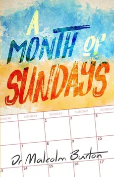 A Month of Sundays - Malcolm Burton