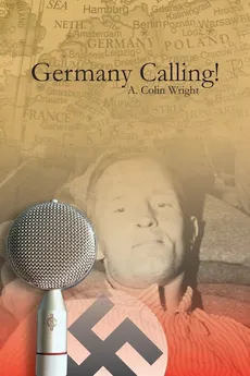 GERMANY CALLING ! - A. Colin Wright