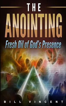 The Anointing - Bill Vincent