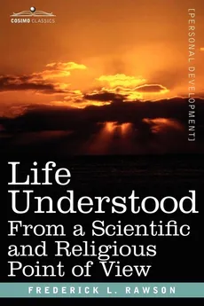 Life Understood - Frederick L. Rawson