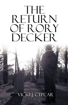 The Return of Rory Decker - Vicki J. Cypcar