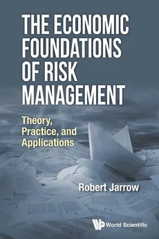The Economic Foundations of Risk Management - ROBERT A JARROW