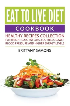 Eat to Live Diet Cookbook - Samons Brittany