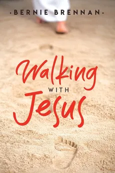 Walking With Jesus - BERNIE BRENNAN