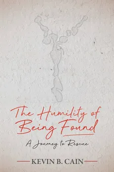 The Humility of Being Found - Kevin Cain