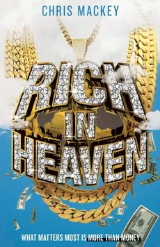 Rich In Heaven - Chris Mackey