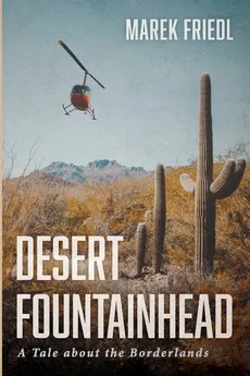 Desert Fountainhead - Marek Friedl