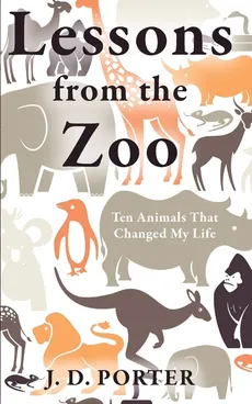 Lessons from the Zoo - J. D. Porter