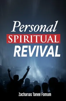 Personal Spiritual Revival - Zacharias Tanee Fomum