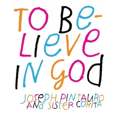 To Believe in God - Joseph Pintauro