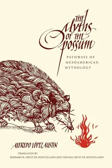The Myths of the Opossum - Austin Alfredo López