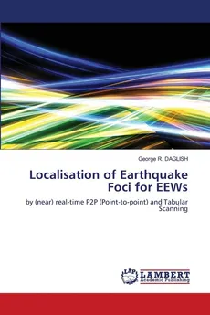 Localisation of Earthquake Foci for EEWs - George R. Daglish