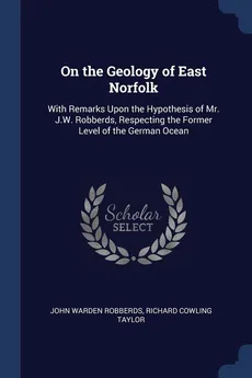 On the Geology of East Norfolk - John Warden Robberds
