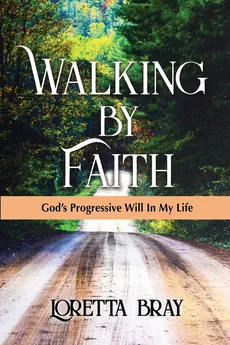 Walking by Faith - Loretta Bray