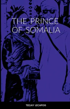The  Prince  Of  Somalia - Teejay LeCapois
