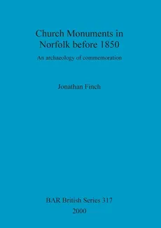 Church Monuments in Norfolk before 1850 - Jonathan Finch