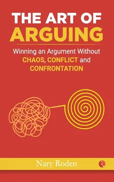 THE ART OF ARGUING - Nary Roden