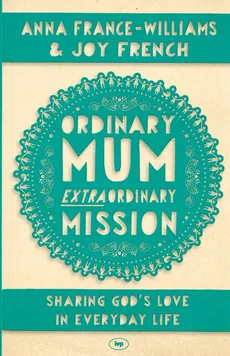 Ordinary Mum, Extraordinary Mission - Anna France-Williams