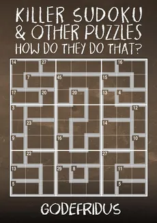 Killer Sudoku and Other Puzzles - How Do They Do That? - Godefridus