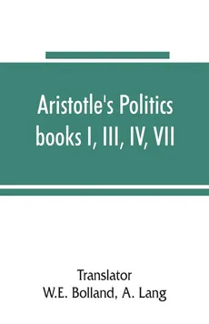 Aristotle's Politics, books I, III, IV, VII - A Lang