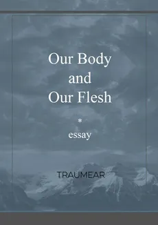 Our Body and our Flesh - Traumear