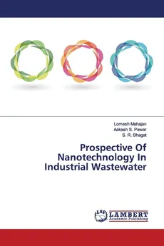 Prospective Of Nanotechnology In Industrial Wastewater - Lomesh Mahajan