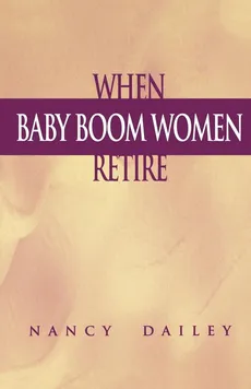 When Baby Boom Women Retire - Nancy Dailey
