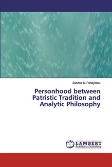 Personhood between Patristic Tradition and Analytic Philosophy - Stavros S. Panayiotou