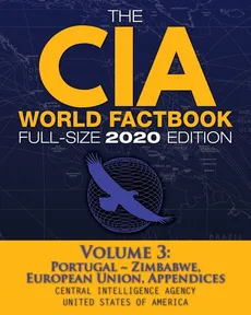 The CIA World Factbook Volume 3 - Full-Size 2020 Edition - Central Intelligence Agency