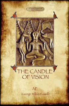 The Candle of Vision - AE. George William Russel