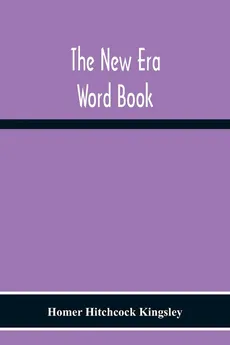The New Era Word Book - Kingsley Homer Hitchcock