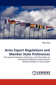 Arms Export Regulations and Member State Preferences - Roxy Tacq