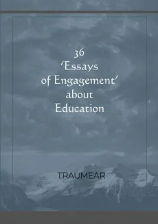 36 Essays of Engagement about Education - Traumear