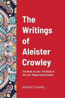 The Writings of Aleister Crowley - Aleister Crowley