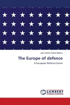 The Europe of defence - Blasco Juan Antonio Falcón