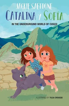 Catalina and Sofia in the underground world of Cusco - JACKIE SAETTONE