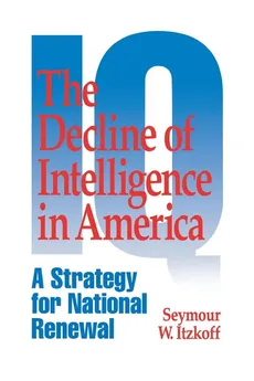The Decline of Intelligence in America - Seymour Itzkoff