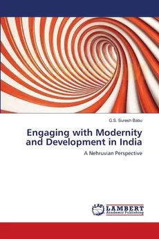 Engaging with Modernity and Development in India - G.S. Suresh Babu