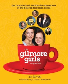 The Gilmore Girls Companion - A. S. Berman