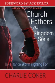 Church Fathers vs Kingdom Sons - Charlie Coker