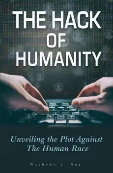 The Hack of Humanity - Ruthven J Roy