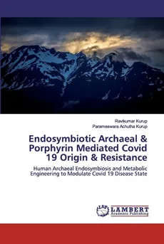 Endosymbiotic Archaeal & Porphyrin Mediated Covid 19 Origin & Resistance - Ravikumar Kurup