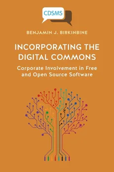 Incorporating the Digital Commons - Benjamin J. Birkinbine