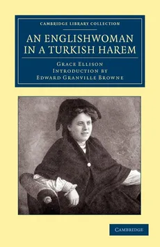 An Englishwoman in a Turkish Harem - Grace Ellison
