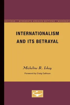 Internationalism and Its Betrayal - Micheline R. Ishay