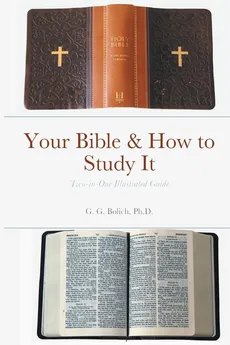 Your Bible & How to Study It - G. G. Bolich